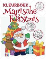 ✌ Magische Kerstmis Kleurboek ✌ Kleuring voor Kinderen ✌ (Kleurplaten voor Kinderen): ✌ Magic Christmas Coloring Book Children ... ~ Coloring Book Kids) ~ Dutch Edition ✌ 1981860428 Book Cover