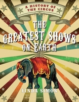The Greatest Shows on Earth: A History of the Circus 1789147034 Book Cover
