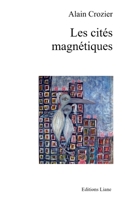 Les cités magnétiques (French Edition) 2494465028 Book Cover