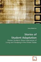 Stories of Student Adaptation: Korean Students Share Experiences of Living and Studying in the United States 3639171195 Book Cover