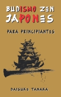 Budismo Zen japonés para principiantes: Una breve introducción a las dos escuelas budistas más importantes de Japón B09CRTRBCM Book Cover