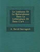Le Lealisme Et Le Naturalisme Dans La Litterature Et Dans L'Art ...... 1249942705 Book Cover