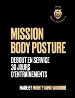 Mission Body Posture: Debout en service; 30 jours d'entraînements (French Edition) 3758371384 Book Cover