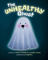 The Unhealthy Ghost 0645191019 Book Cover