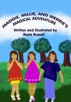 Maggie, Millie and Merrie's Magical Adventure 1500873039 Book Cover
