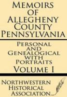 Memoirs of Allegheny County Pennsylvania Volume I--Personal and Genealogical with Portraits 1628451009 Book Cover