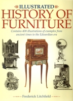 Illustrated History of Furniture: Contains 400 Illustrations of Examples from Ancient Times to the Edwardian Era 1848378033 Book Cover