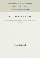 Crime Causation: Selected Bibliography of Studies in the United States, 1939-1949 1512822469 Book Cover