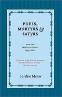 Poets, Martyrs & Satyrs: New and Selected Poems, 1959-2001 1641604999 Book Cover
