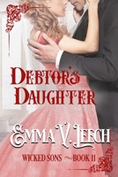 Debtor's Daughter (Wicked Sons) 2487015519 Book Cover