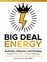 Big Deal Magnet: Unlocking the Authority, Confidence, and Influence to Master Deal-Making Skills! B0DNT66S2B Book Cover