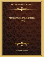 Memoir of Lord Macaulay (Classic Reprint) 1356307647 Book Cover