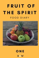 Fruit of the Spirit Food Diary: Part One 1732365431 Book Cover