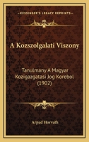 A Kozszolgalati Viszony: Tanulmany A Magyar Kozigazgatasi Jog Korebol (1902) 1160277052 Book Cover