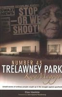 Number 43, Trelawney Park, Kwamagogo: Untold Stories of Ordinary People Caught Up in the Struggle Against Apartheid 0864867069 Book Cover