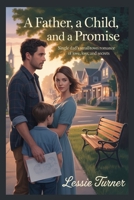 A Father, A Child, and A Promise B0GQ82TLKQ Book Cover