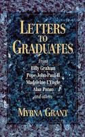Letters to Graduates: From Billy Graham, Pope John Paul Ii, Madeleine L'Engle, Alan Paton and Others 0687215633 Book Cover