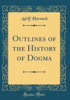 Outlines of the History of Dogma B0007G12KE Book Cover