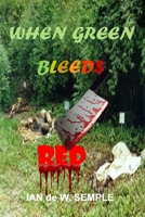 When Green Bleeds Red 171636910X Book Cover