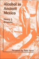 Alcohol In Ancient Mexico 0874806585 Book Cover