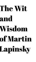 The Wit and Wisdom of Martin Lapinsky 1518464912 Book Cover