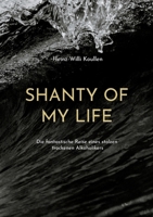 Shanty of my Life: Die fantastische Reise eines stolzen trockenen Alkoholikers (German Edition) 3819233385 Book Cover