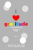 I Heart Gratitude, Vol. II: The Power of I Am 0692927468 Book Cover