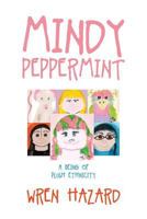 Mindy Peppermint: A Being of Plush Ethnicity 1641914734 Book Cover