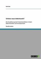 Sch�ne neue Arbeitswelt?: Die Novellierung des Produktionsfaktors Arbeit: Determinanten und Konsequenzen 3638927962 Book Cover