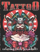 Tattoo Coloring Book for Adults: A Coloring Book For Adult Relaxation With Beautiful Modern Tattoo Designs Such As Sugar Skulls, Guns, Roses and More B08VLNV2NZ Book Cover