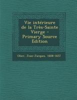 Vie intérieure de la Très-Sainte Vierge 1245681214 Book Cover