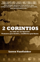 2 Corintios: La Vida de Un Apostol: Temores Por Dentro, Conflictos Por Fuera 0998279870 Book Cover