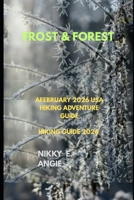 Frost & Forest: A February 2026 USA Hiking Adventure Guide B0GM48HMVX Book Cover