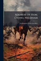 Address of Hon. Daniel Needham 117544071X Book Cover