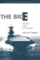The Big E: The Story of the USS Enterprise 0345315049 Book Cover