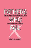 Fathers Who Fail 1138881546 Book Cover