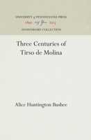 Three Centuries of Tirso De Molina 1013368681 Book Cover