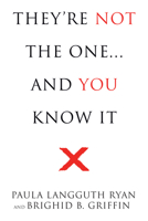 They're Not the One: And You Know It! 1722507543 Book Cover