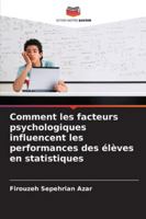 Comment les facteurs psychologiques influencent les performances des élèves en statistiques 6209309186 Book Cover