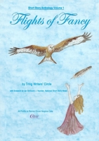 Short Story Anthology Volume 1 - Flights of Fancy 1326024590 Book Cover