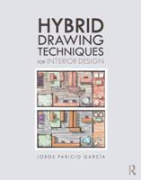 Hybrid Drawing Techniques for Interior Design 1138280666 Book Cover