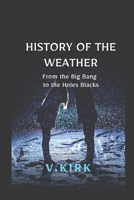 History of the Weather: From the Big Bang to the Holes Blacks B0BS8WXJXT Book Cover