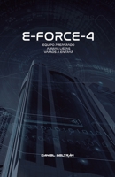 E-Force-4: Equipo preparado, armas listas, vamos a entrar 1521520860 Book Cover