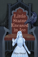 Little Statue Encased in Ice 1956380108 Book Cover