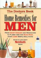 The Doctor's Book of Home Remedies for Men: From Heart Disease and Headaches to Flabby Abs and Road Rage, Over 2,000 Simple Solutions (Doctors' Book of Home Remedies) 0875965296 Book Cover