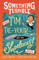 Tim Tie-Your-Shoelaces (Something Terrible) 1761603566 Book Cover
