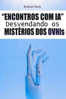 Encontros com IA: Desvendando os mistérios dos OVNIs B0C7T7V4YC Book Cover