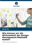 Wie können wir die Wirksamkeit der Design-Management-Methodik testen? (German Edition) 6203511757 Book Cover