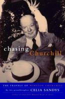 Chasing Churchill: The Travels of Winston Churchill 0786712147 Book Cover