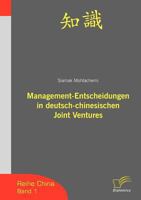 Management-Entscheidungen in Deutsch-Chinesischen Joint Ventures 3832493484 Book Cover